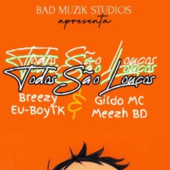 BAD MUZIK STUDIOS - Todos São Loucos (audio oficial).mp3