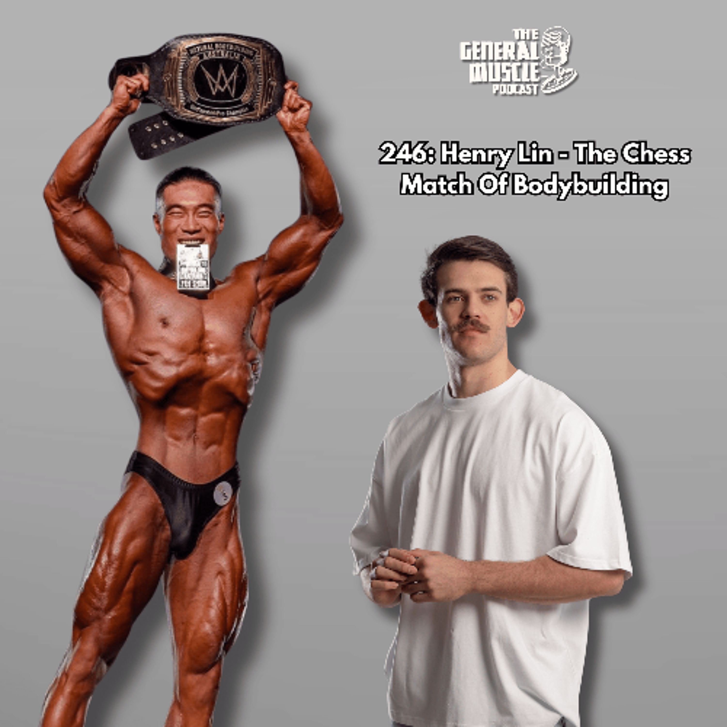 246: Henry Lin - The Chess Match Of Bodybuilding episode artwork