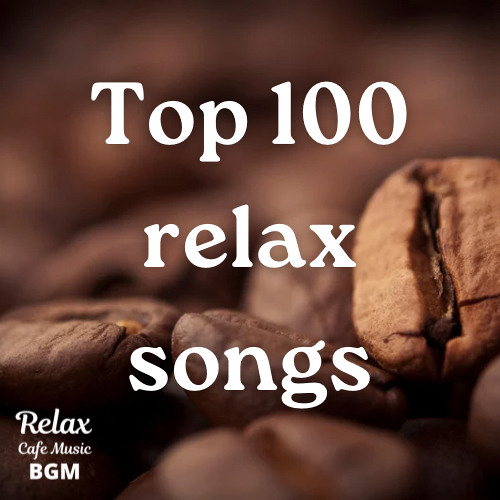 Stream Relax Cafe Music BGM | Listen to TOP 100 relax songs playlist ...