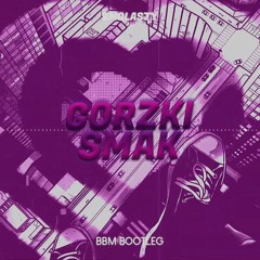 Smolasty - Gorzki smak (BBM REMIX)