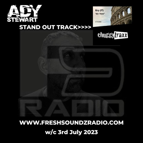 FRESH SOUNDZ Radio Ady Stewart w/c 03.07.23