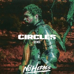 Post Malone - Circles (No Heroes Remix)