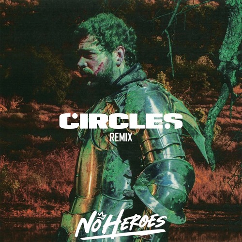 Post Malone - Circles (No Heroes Remix)