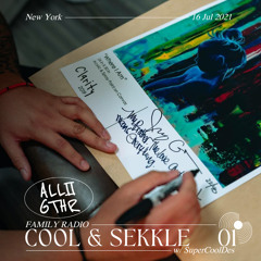 COOL & SEKKLE 01 w/ SuperCoolDes | ALL2GTHR Family Radio: 16 Jul 2021