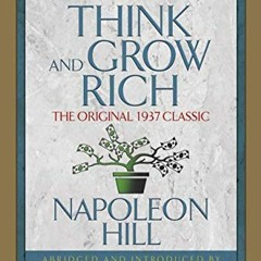GET [EPUB KINDLE PDF EBOOK] Think and Grow Rich (Condensed Classics): The Original 19