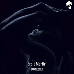 Erdit Mertiri - Connected (Original Mix)