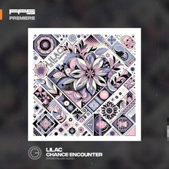 FFS Premiere: Lilac - Chance Encounter