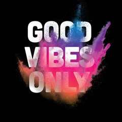 Good Vibes  Only
