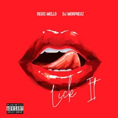 Regis Mello, DJ MorpheuZ - Lick It (feat. Roula)
