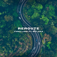 REROUTE ft BELUGA