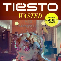 M83 vs. Tiesto & Matthew Koma - Midnight City vs. Wasted (Daveepa Mashup)