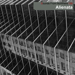 Sounds From NoWhere Podcast #188 - Alienata