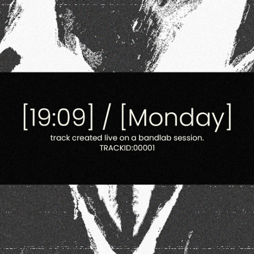 [19:09] / [Monday] TRACKID00001