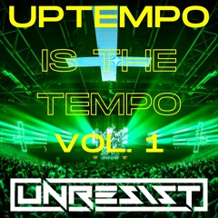 UPTEMPO IS THE TEMPO #Vol. 1 | by Unresist
