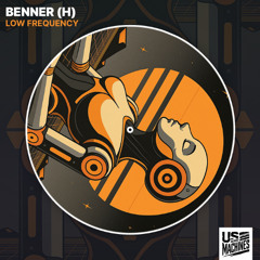 BENNER (H) - Low Frequency [Us & Machines]