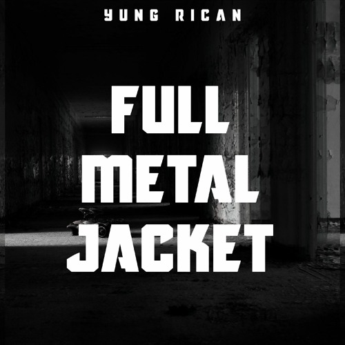 Stream Full Metal Jacket by Yung Rican Listen online for free on