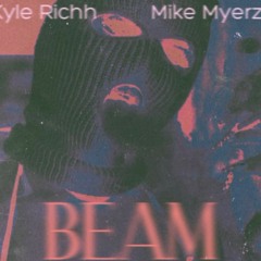 Kyle Richh - Beam ft. Mike Myerzz