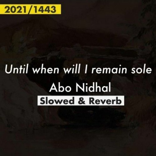 SpotifyMate.com - Until When Will I Remain Alone - Slowed & Reverb - Abo Nidhal