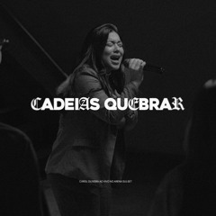 Cadeias Quebrar (Break Every Chain) (Ao Vivo)