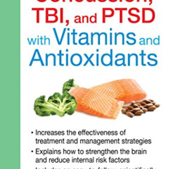 ACCESS PDF 💝 Treat Concussion, TBI, and PTSD with Vitamins and Antioxidants by  Keda