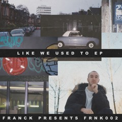 FRNK002 // Franck - Like We Used To EP