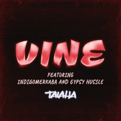Vine Feat. Indigomerkaba And GypsyHussle PROD 516kidd