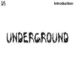 Underground: Introduction