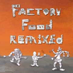 The Wirebug: Factory Food Remixed by Kovert [Praxis 57X - RELEASE JUNE 1st 2024]