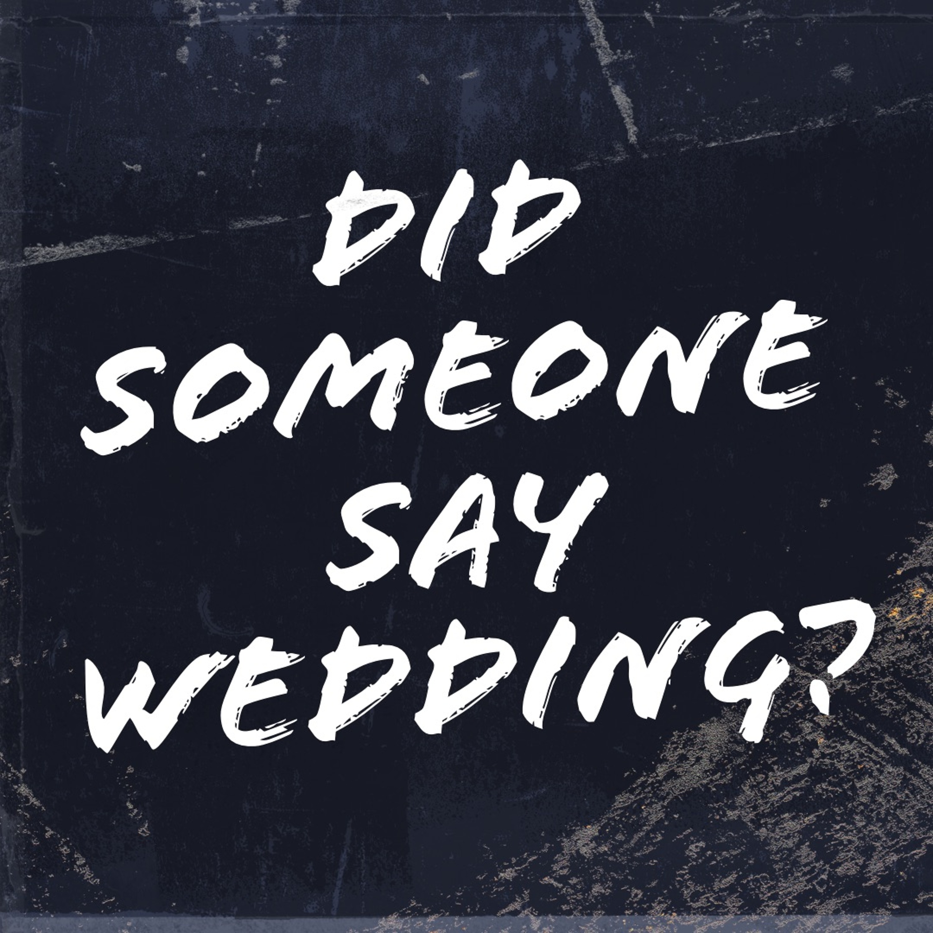 Dj Mick - Did Someone Say Wedding? episode artwork