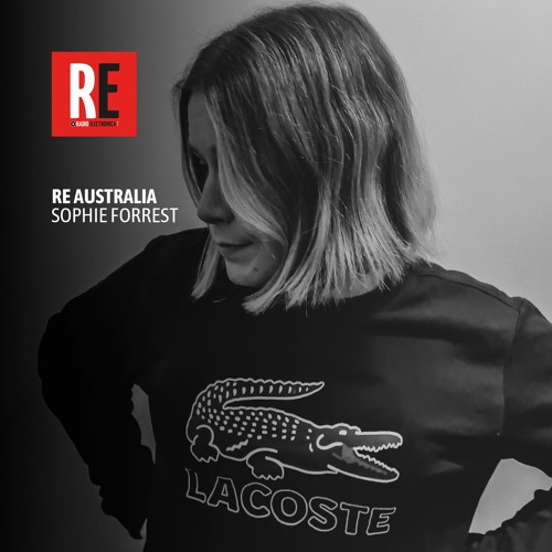 RE - Australia pres. Sophie Forrest @ Radio Electronica I 2024-02-17