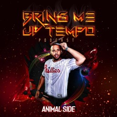 Bring Me Up Tempo Podcast 034 ANIMAL SIDE