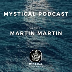 Mystical Podcast #02 by Martin Martin