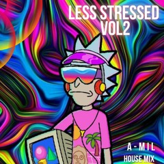 Less Stressed Vol. 2 - House EDM