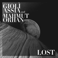Giolì & Assia and Mahmut Orhan - Lost (Radio Edit)