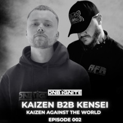KAIZEN AGAINST THE WORLD EP 002 - KENSEI