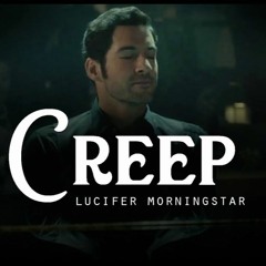 Creep - Lucifer Morningstar | Tom Ellis