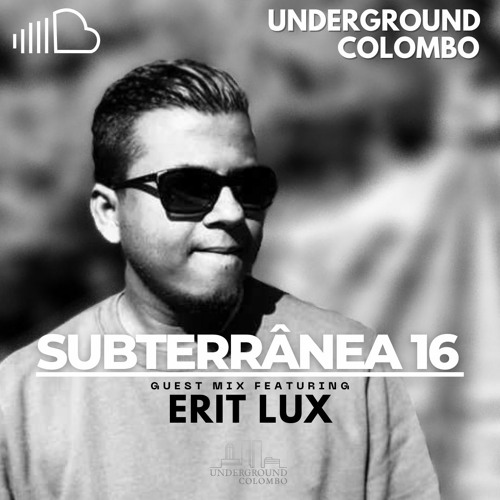 Subterrânea Episode 016 - Erit Lux