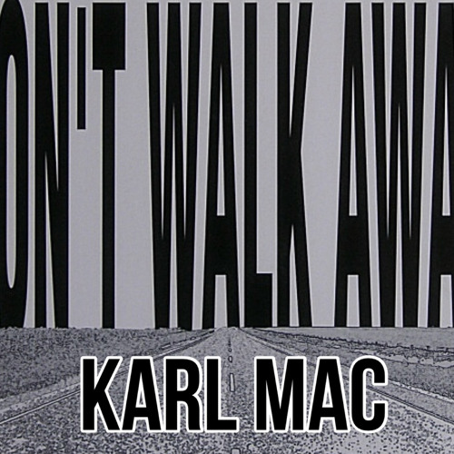 Dont Walk Away (Karl Mac remix)