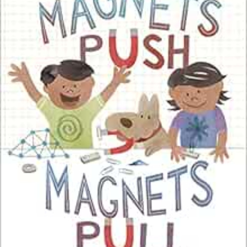 [Free] KINDLE 📭 Magnets Push, Magnets Pull by David A. Adler,Anna Raff EBOOK EPUB KI