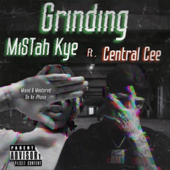 MiSTah Kye - grinding (ft central cee)