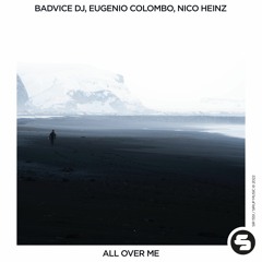 BadVice DJ, Eugenio Colombo & Nico Heinz - All Over Me