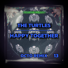 The Turtles - Happy Together (OCTO Remix)