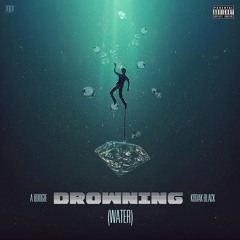 Drowning (feat. Kodak Black)