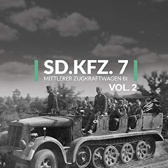 VIEW EPUB 🗸 Sd.Kfz. 7 Mittlerer Zugkraftwagen 8t vol. 2 (Camera ON) by  Alan Ranger