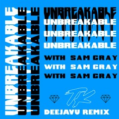 TELYKAST, Sam Grey - Unbreakable (DeejaVu Remix)