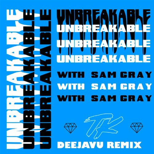 TELYKAST, Sam Grey - Unbreakable (DeejaVu Remix)