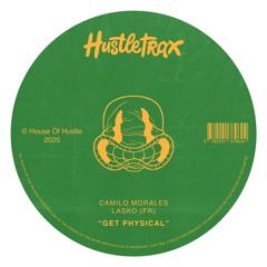 HTX023 Camilo Morales, Lasko (FR) - Get Physical