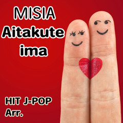 MISIA / Aitakute ima(HIT J-POP Arr.)