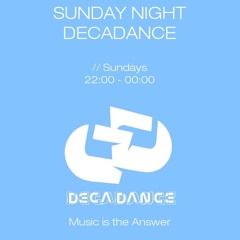 Sunday Night Decadance - 09.07.23