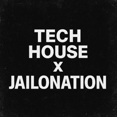 Tech House x JailoNation Session 004